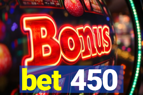 bet 450